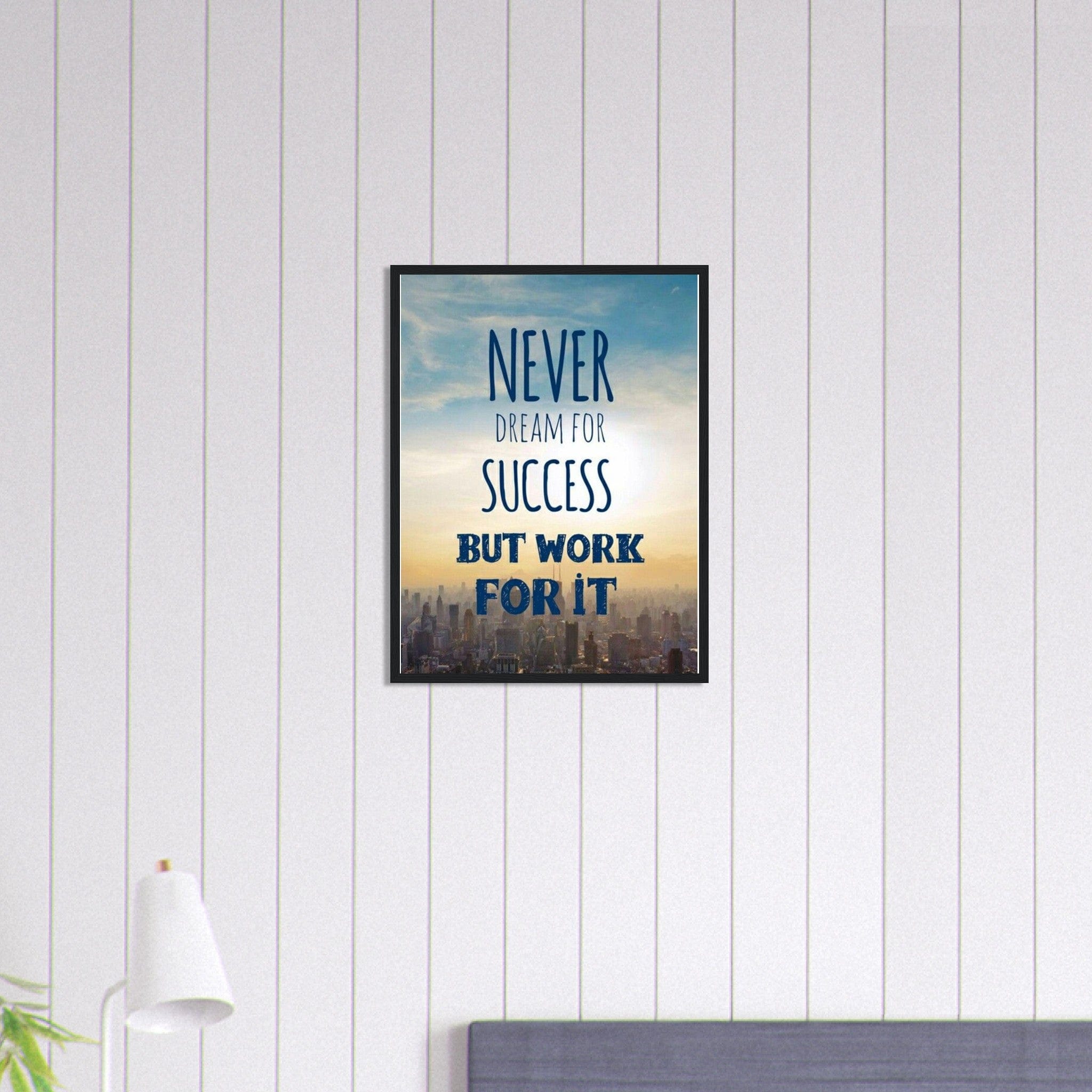 Canvanation Print Material 45x60 cm / 18x24″ Tableau Motivation Never Dream For Success But Work For It