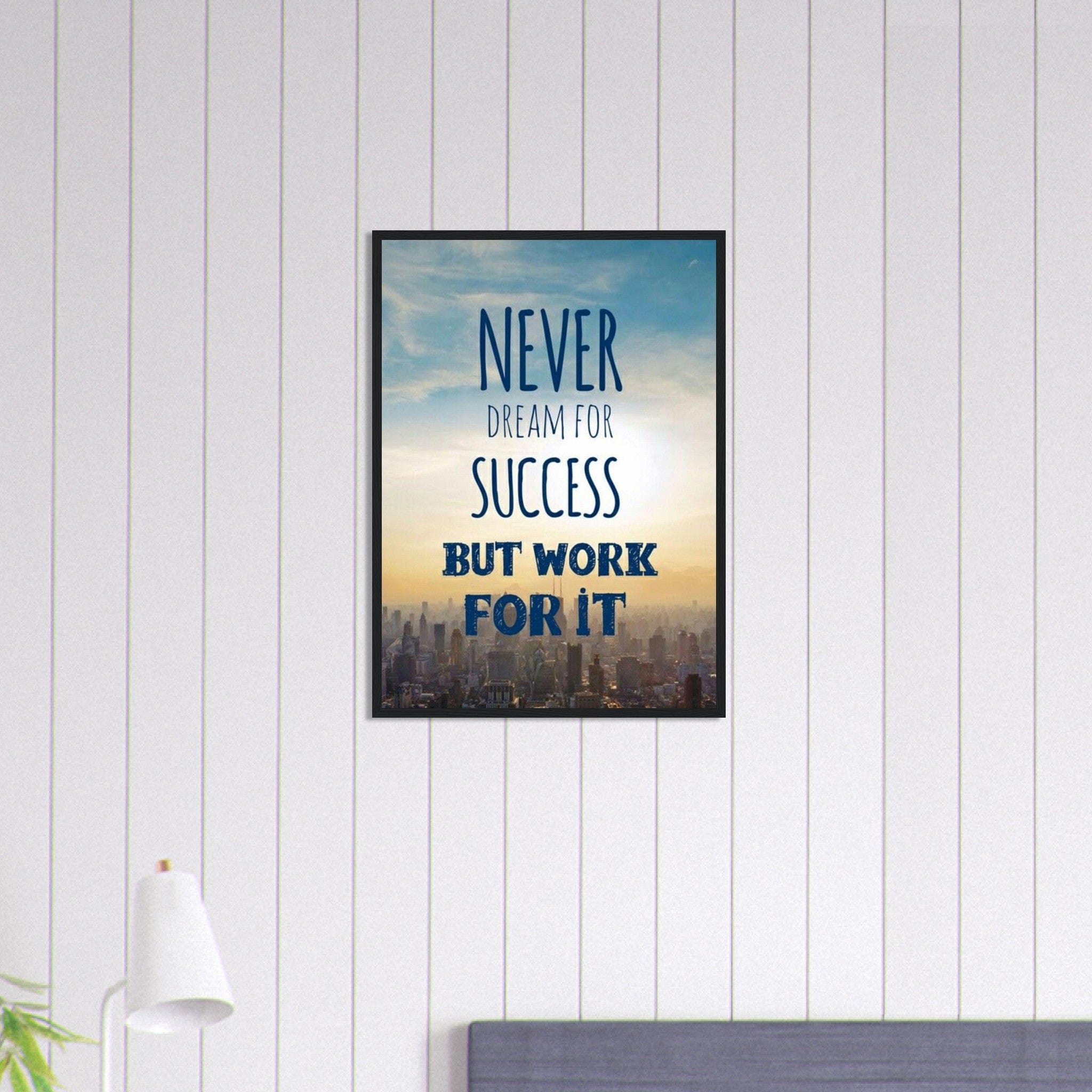 Canvanation Print Material 50x70 cm / 20x28″ Tableau Motivation Never Dream For Success But Work For It