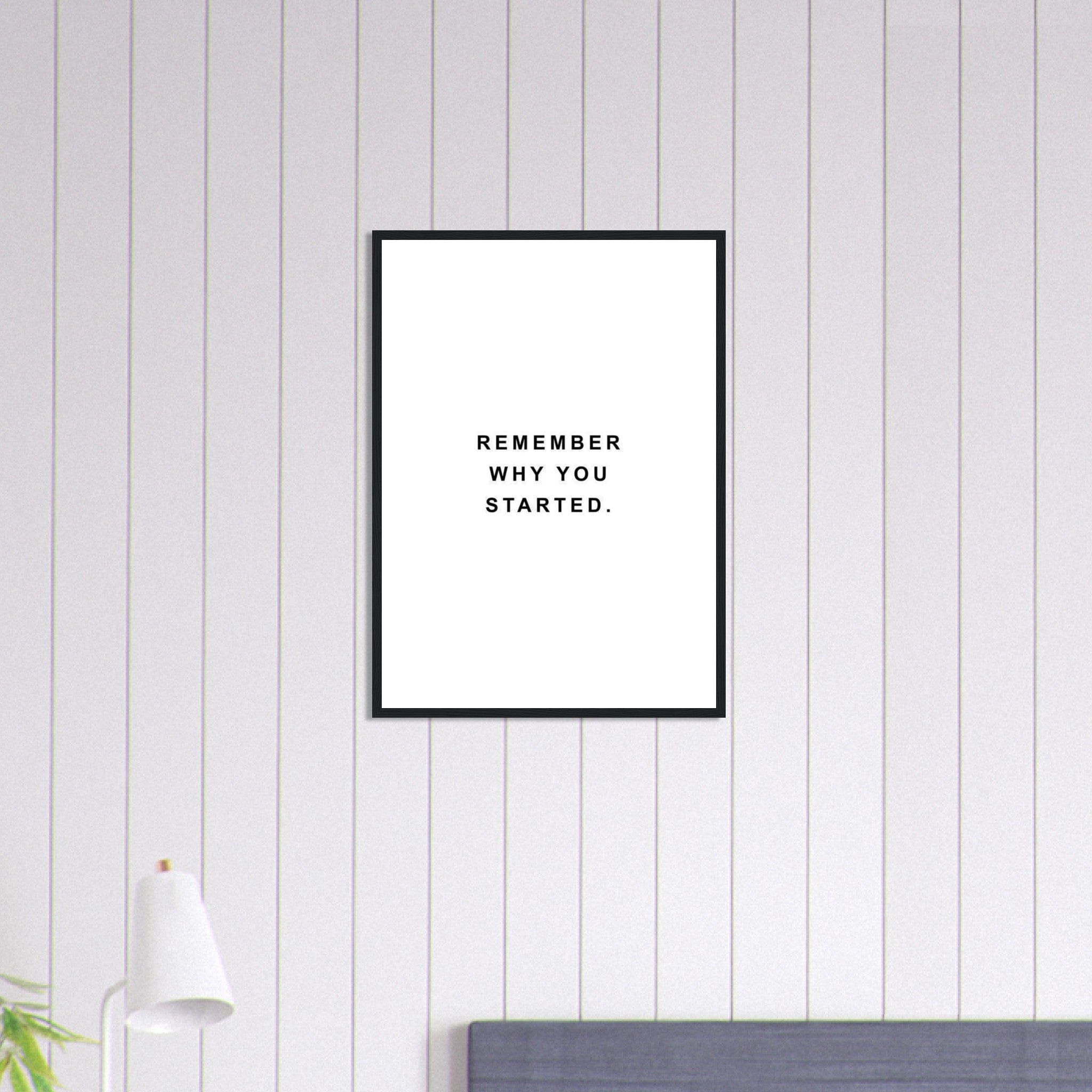 Canvanation Print Material 50x70 cm / 20x28″ Tableau Citation Remember Why You Started