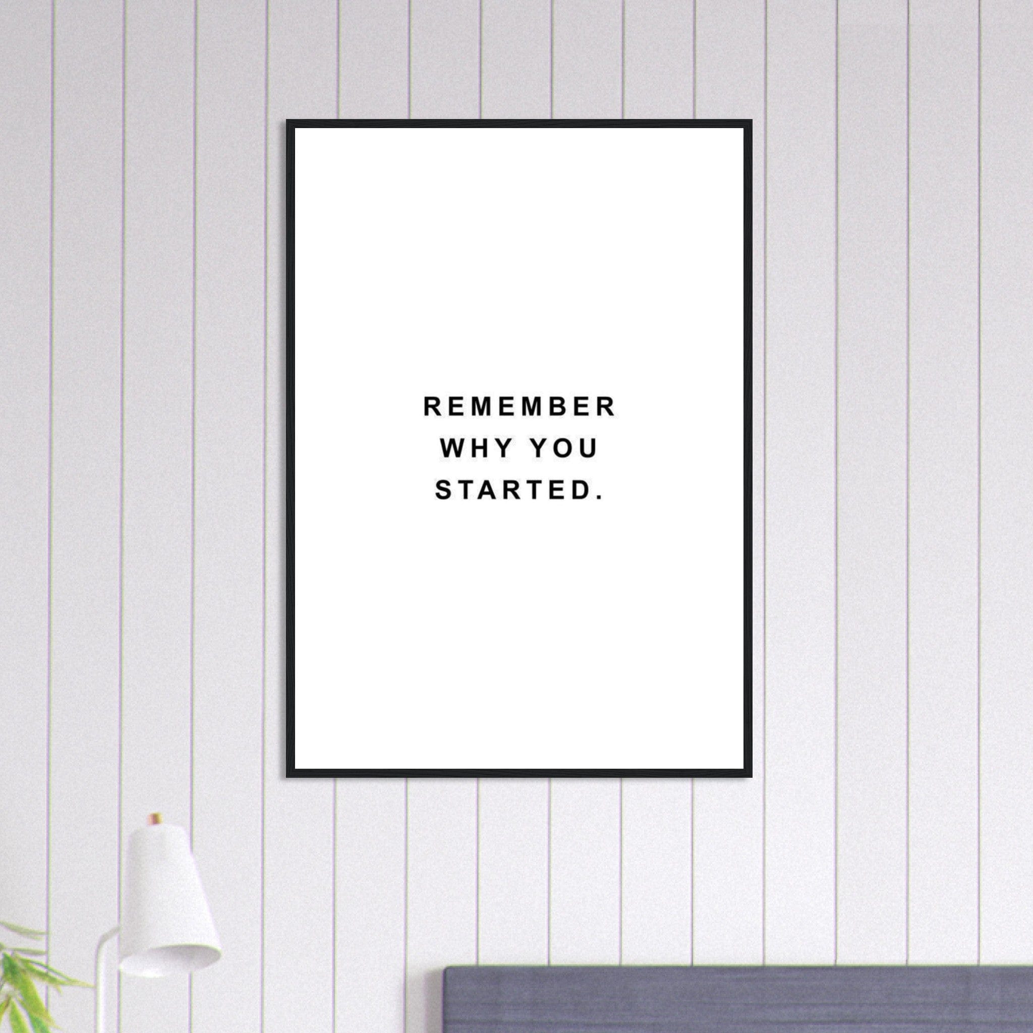 Canvanation Print Material 70x100 cm / 28x40″ Tableau Citation Remember Why You Started