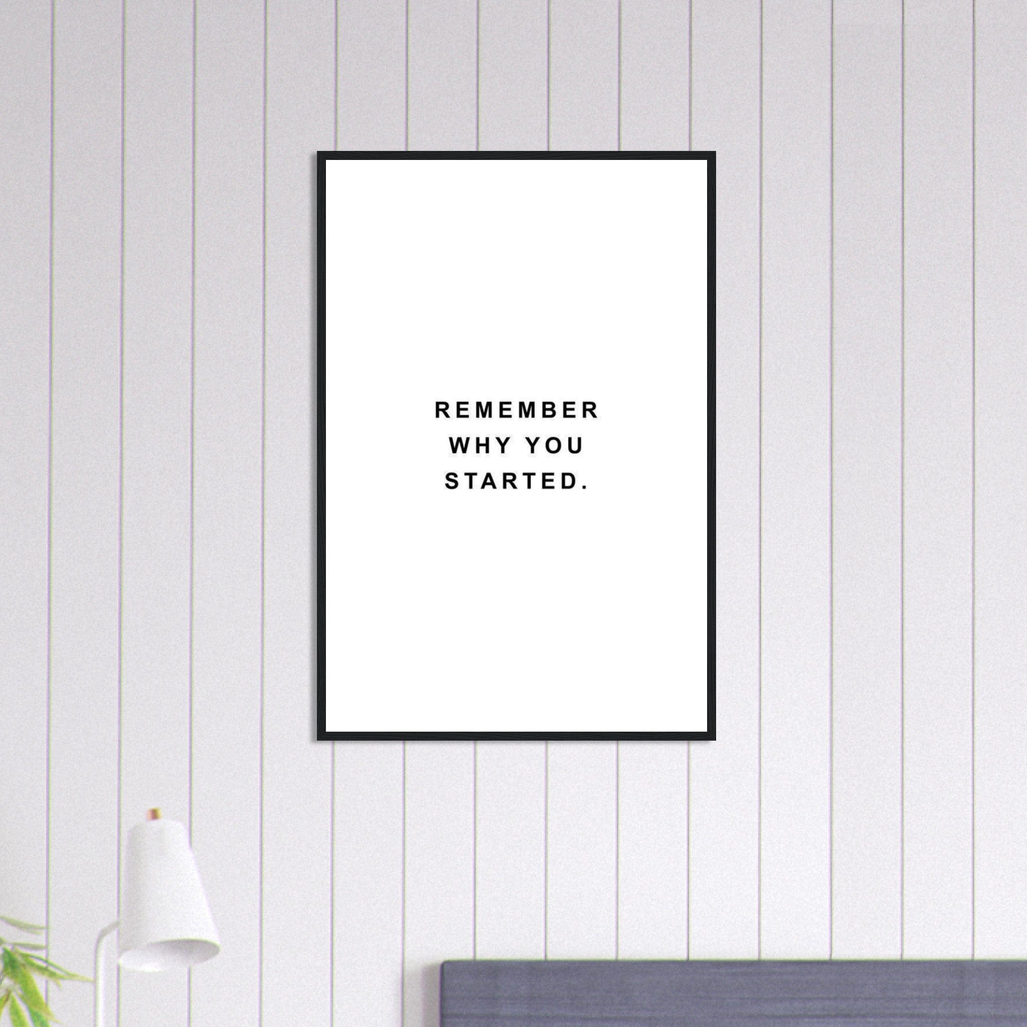 Canvanation Print Material 60x90 cm / 24x36″ Tableau Citation Remember Why You Started